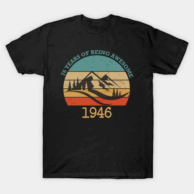 Funny Birthday 76 Years Of Being Awesome 1946 Vintage retro T-Shirt by foxredb